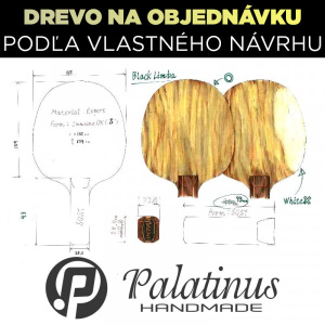 Palatinus drevo - podľa vlastného návrhu